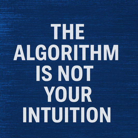 The Algorithm is Not Your Intuition