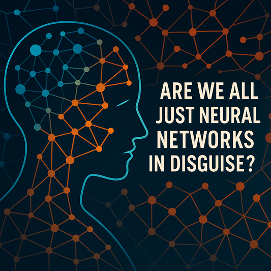 Are We All Just Neural Networks in Disguise?